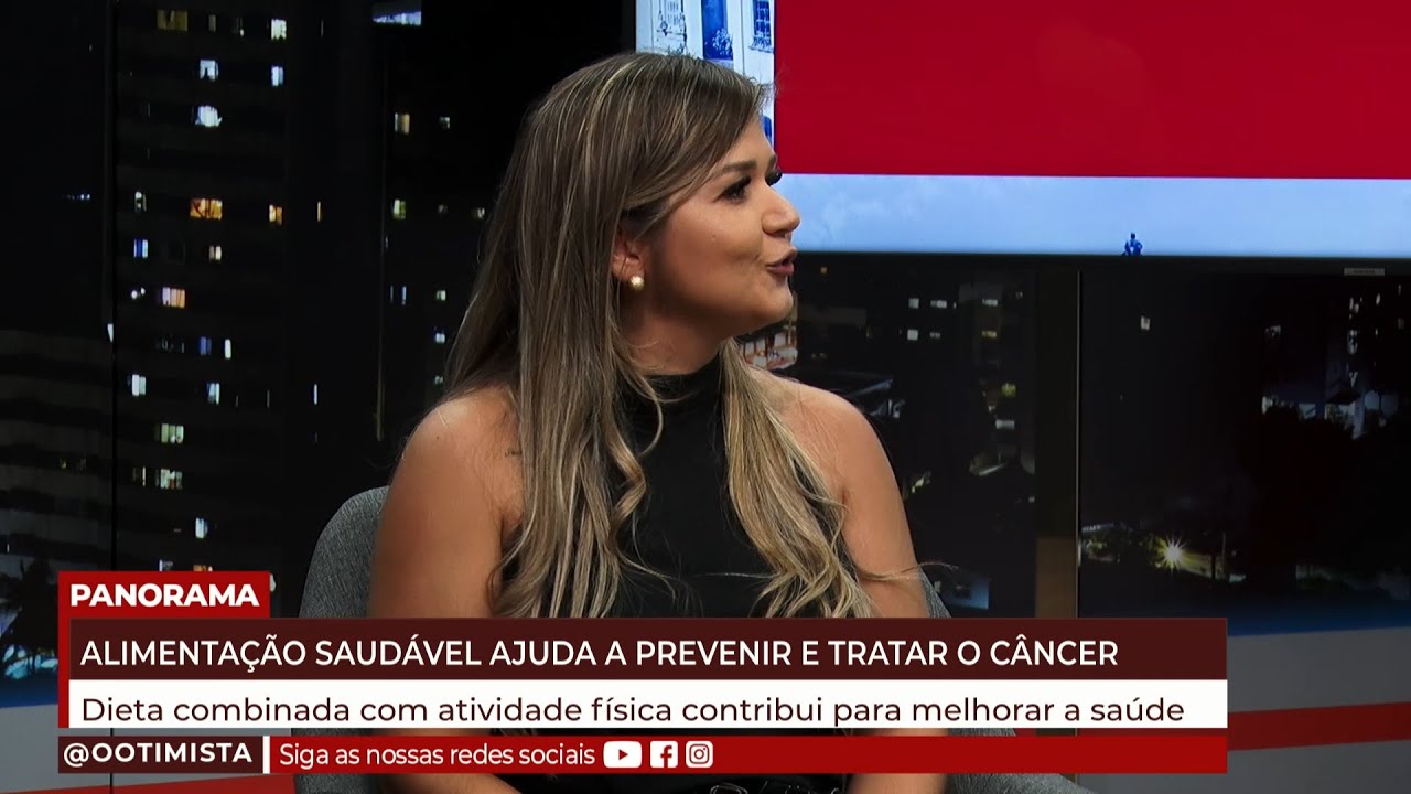 Leilane Nogueira, Nutricionista, explica como alimentação saudável ajuda prevenir e tratar o câncer