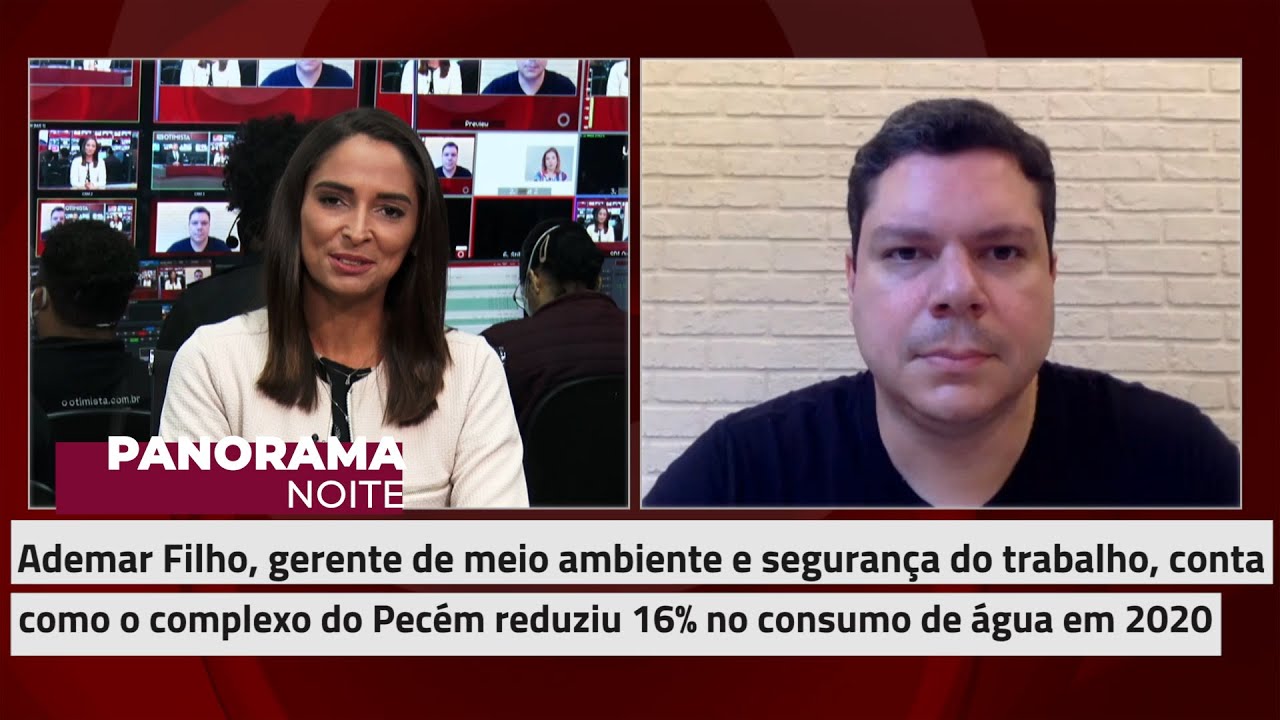 Panorama Noite -Ademar Filho,  conta como o complexo do Pecém reduziu 16% no consumo de água em 2020