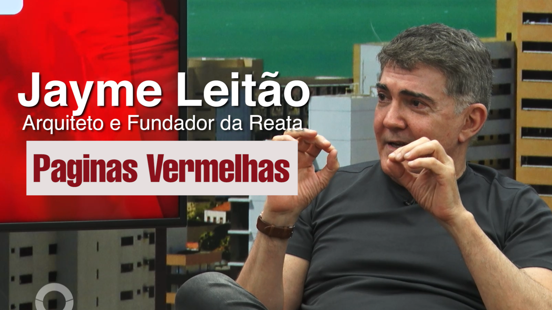 Paginas Vermelhas – Arquiteto e fundador da Reata Jayme Leitão