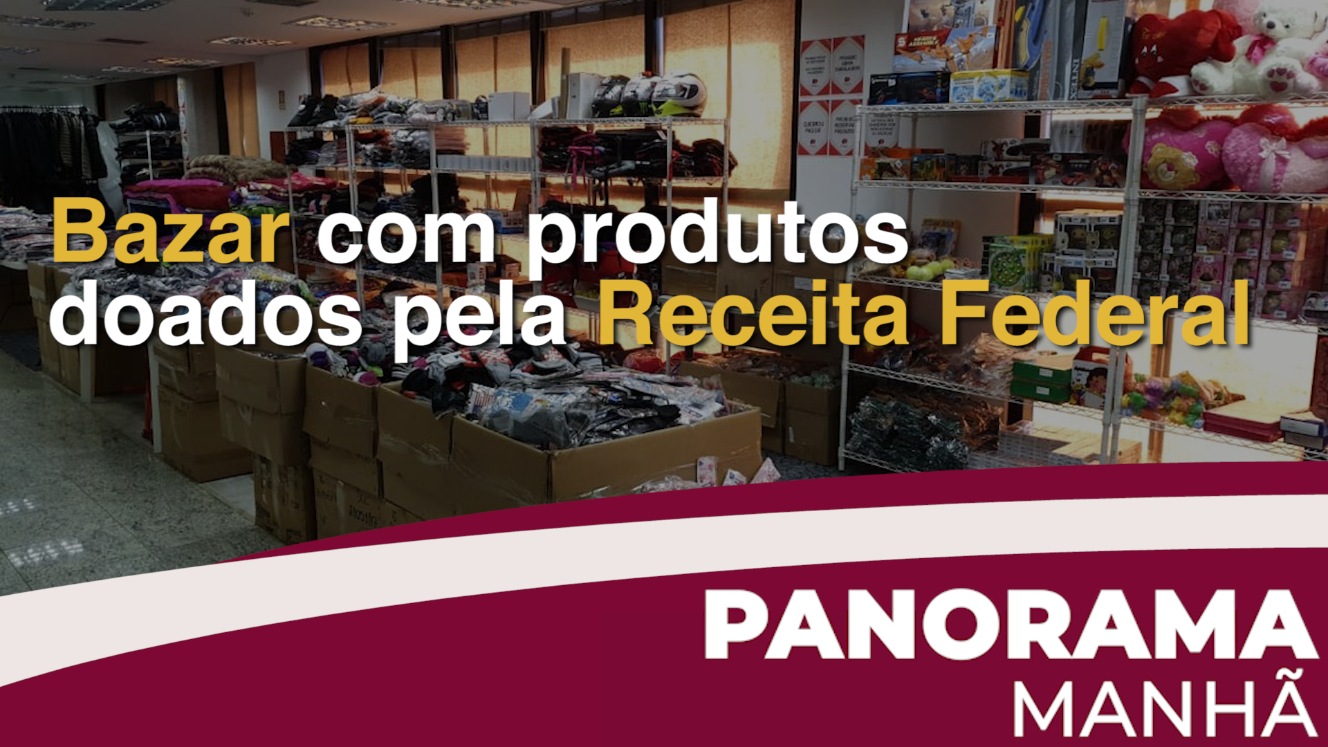 Bazar com produtos doados pela Receita Federal com até 50% de desconto