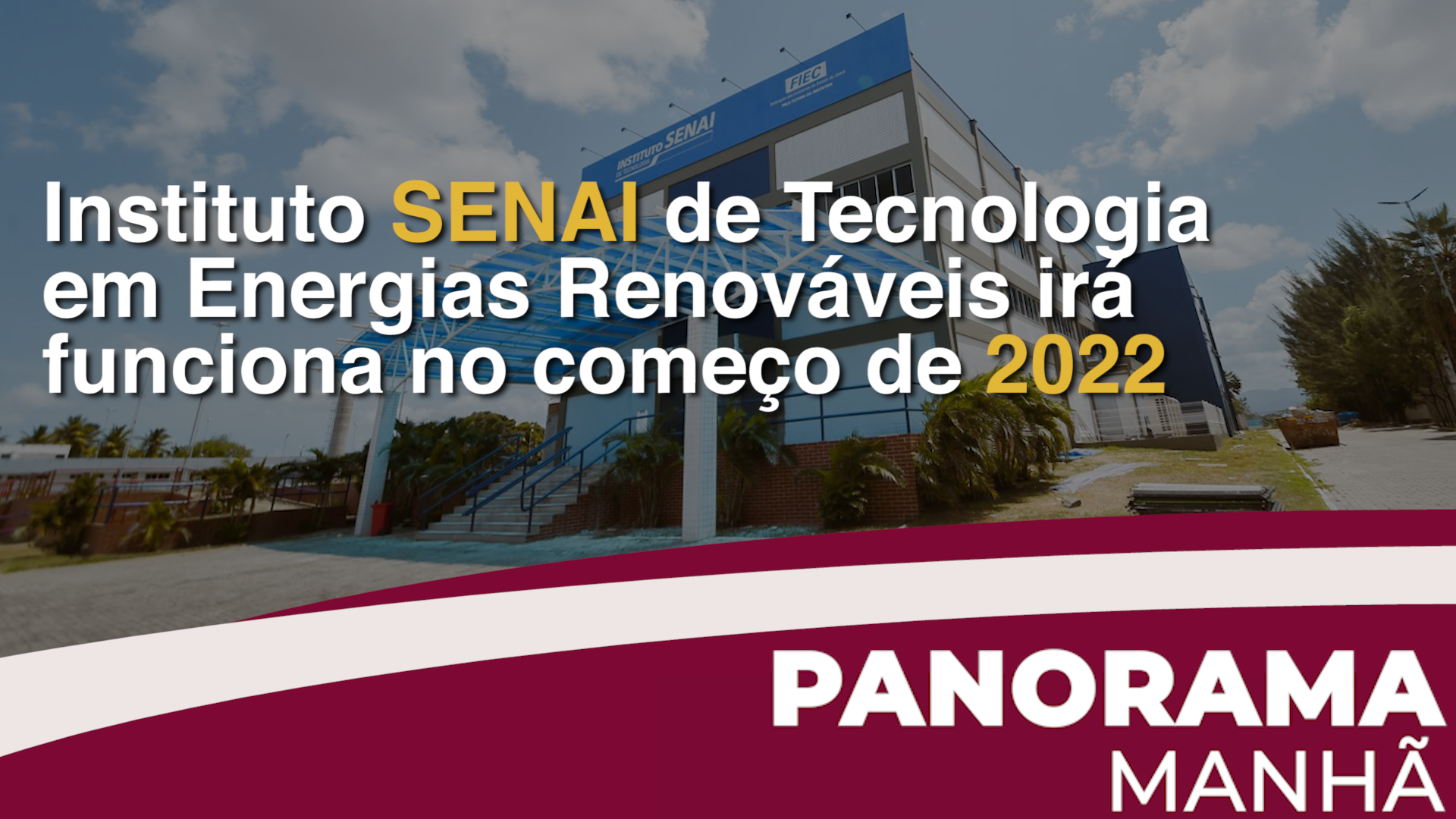 Instituto SENAI de Tecnologia em Energias Renováveis começa a funcionar no começo de 2022