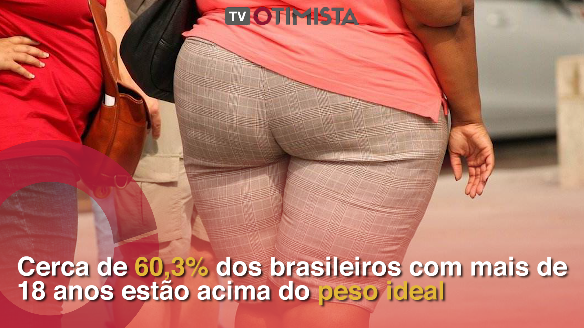 Cerca de 60,3% dos brasileiros com 18 anos ou mais, estavam acima do peso ideal