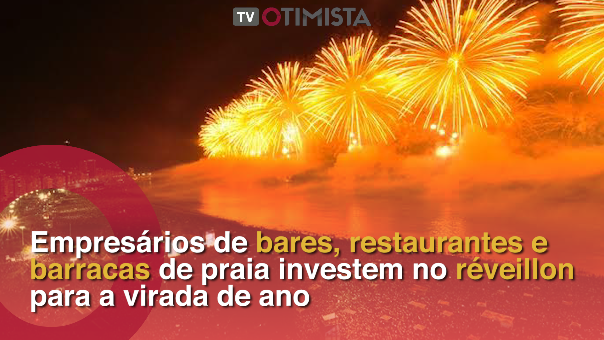 Empresários de bares, restaurantes e barracas de praia investem no réveillon para a virada de ano