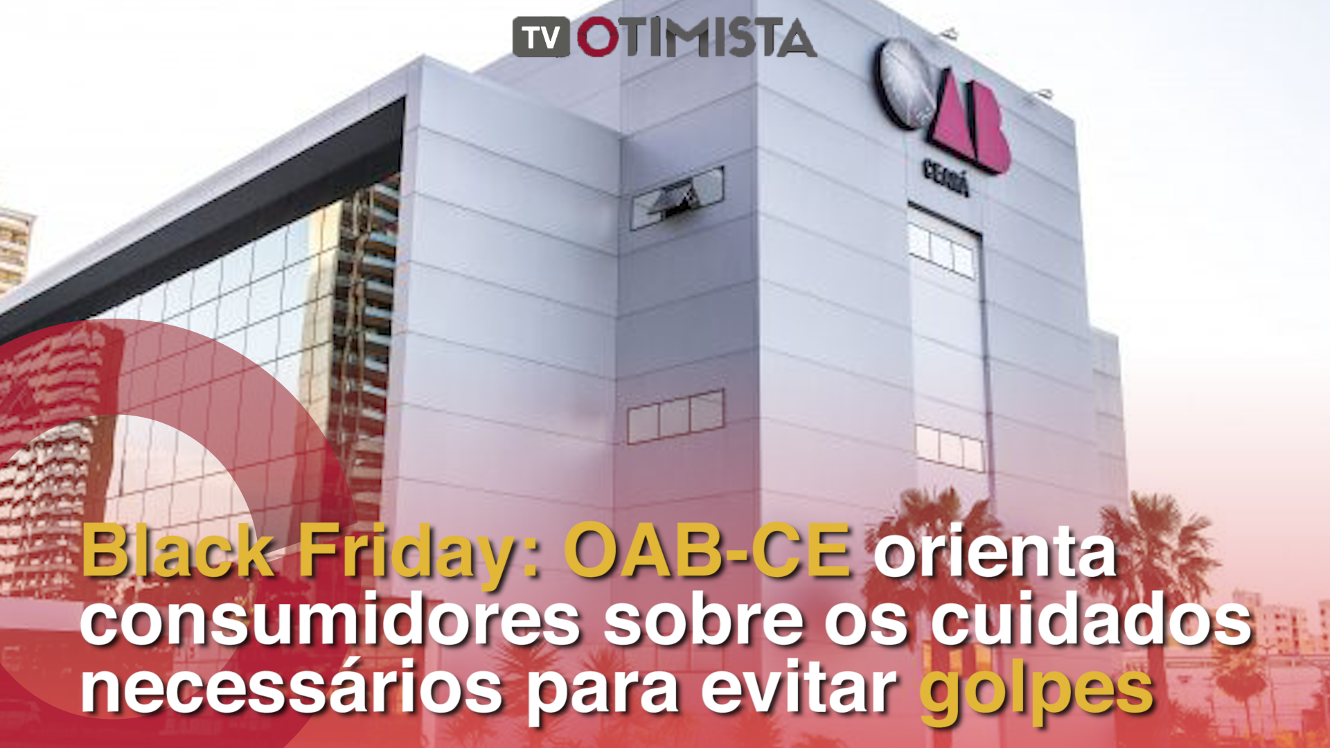 Black Friday: OAB-CE orienta consumidores sobre os cuidados necessários para evitar golpes