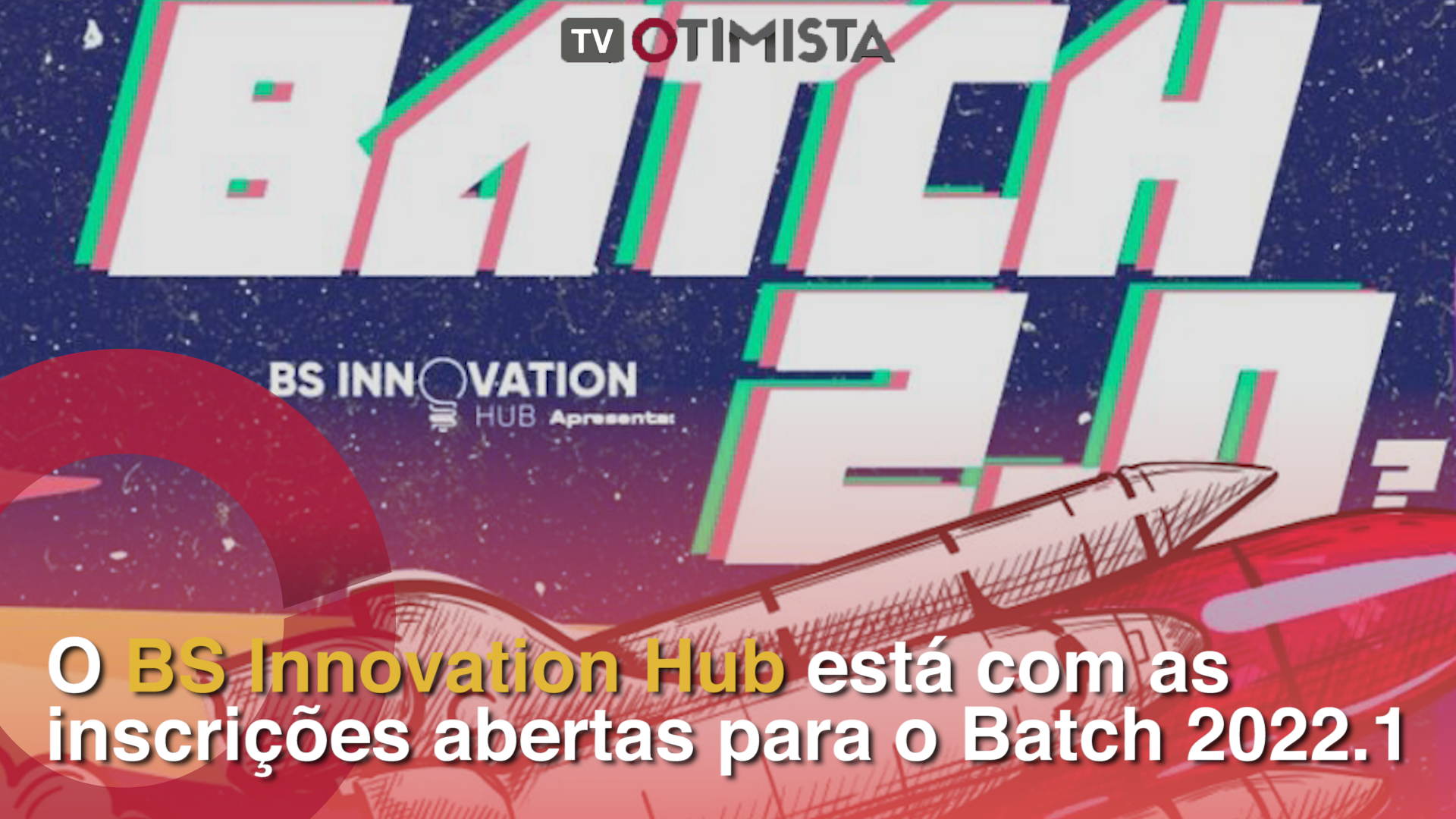 O BS Innovation Hub está com as inscrições abertas para o Batch 2022.1