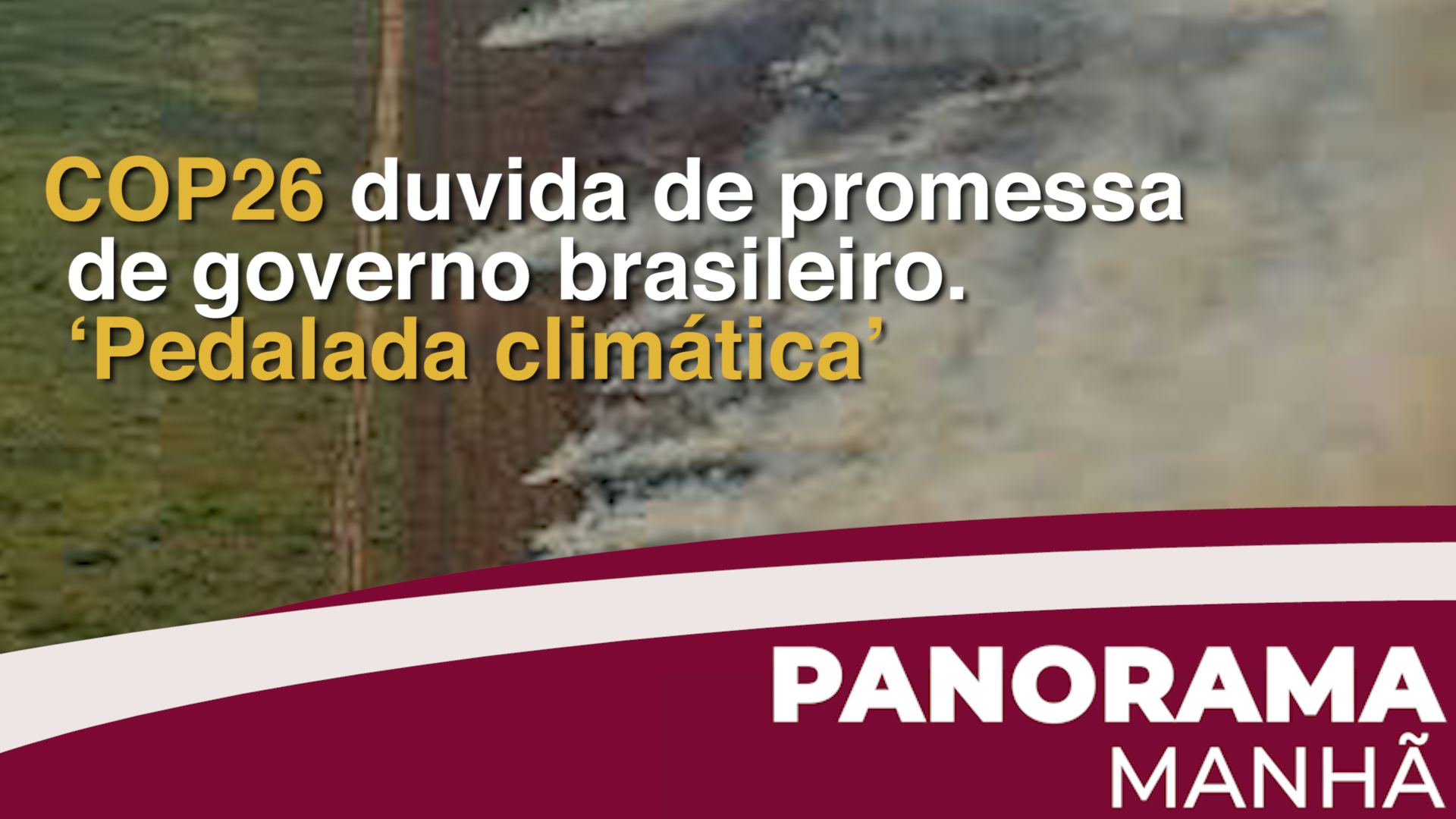 A “pedalada climática” do governo de Bolsonaro na COP26