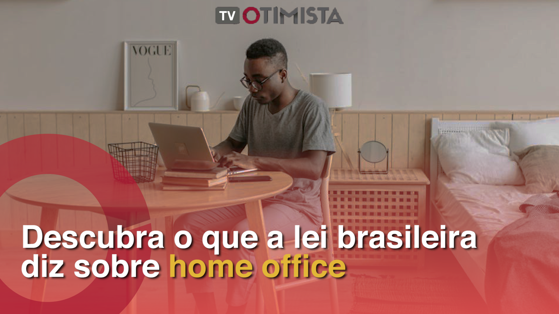 Descubra o que a lei brasileira diz sobre home office