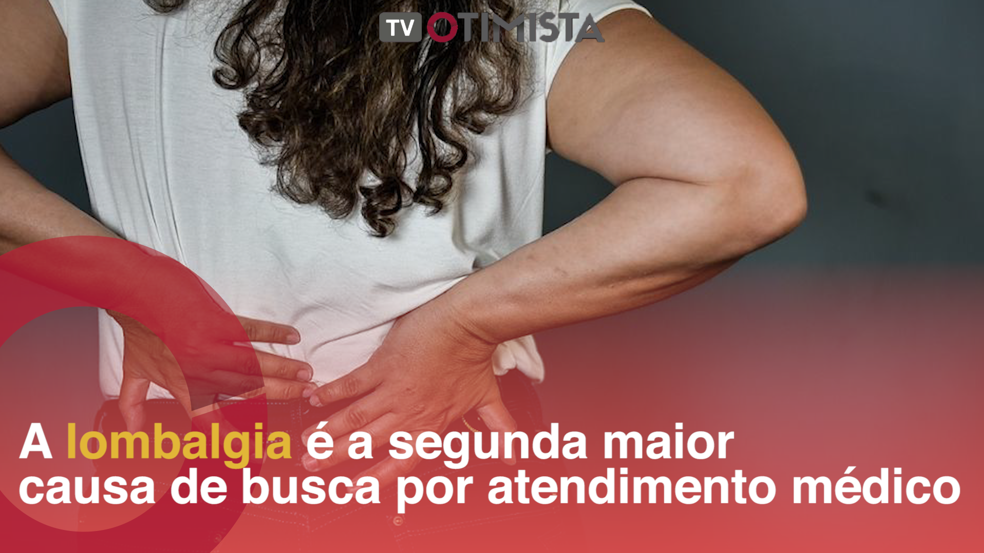 A lombalgia é a segunda maior causa de busca por atendimento médico