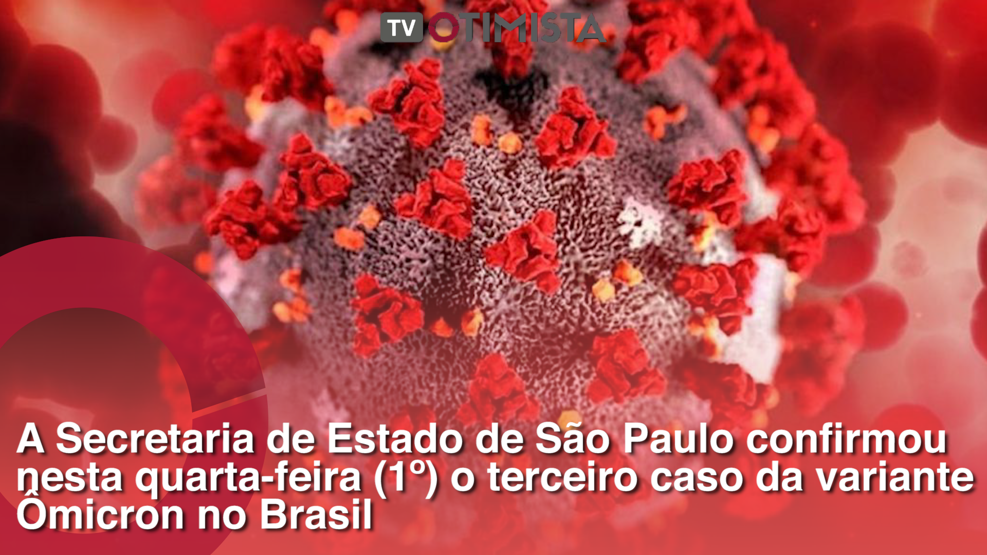 Estado de SP confirma o terceiro caso da variante Ômicron no Brasil