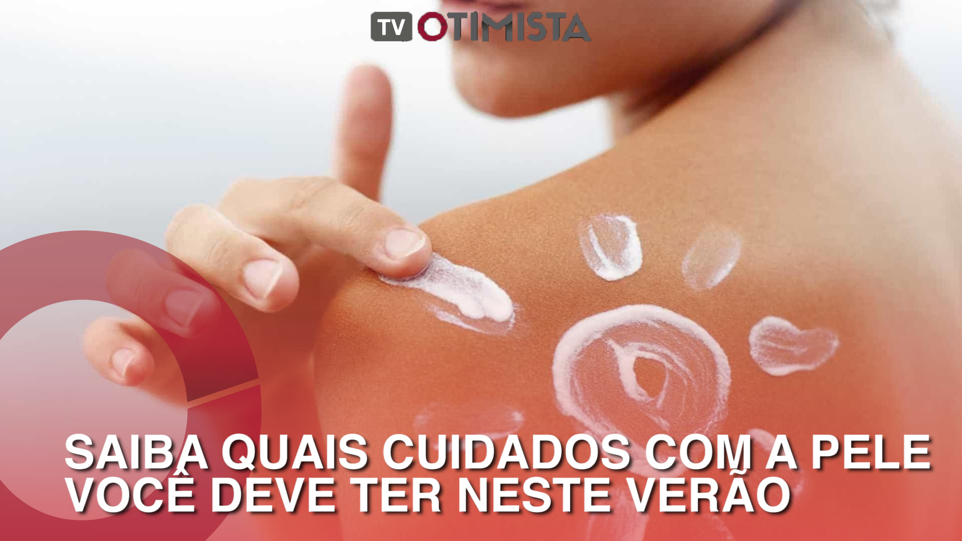SAIBA QUAIS CUIDADOS COM A PELE VOCÊ DEVE TER NESTE VERÃO