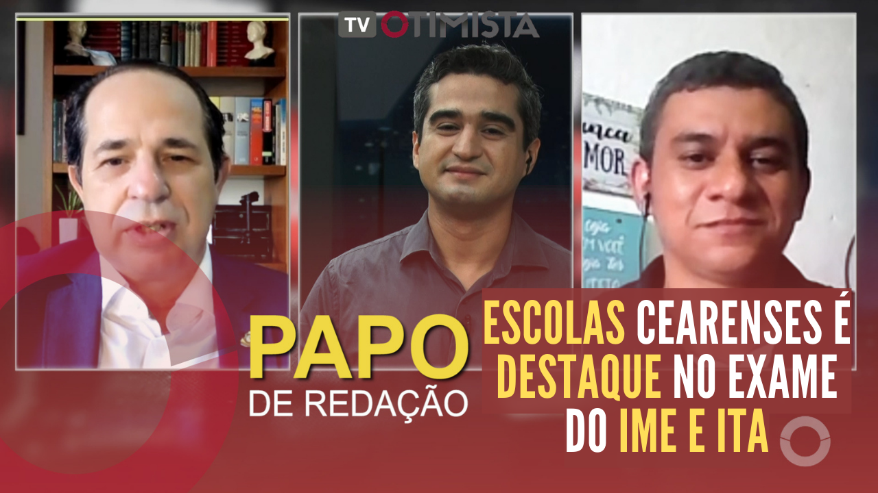 PAPO DE REDAÇÃO – Bom desempenho das escolas Cearenses no exame do ITA e IME