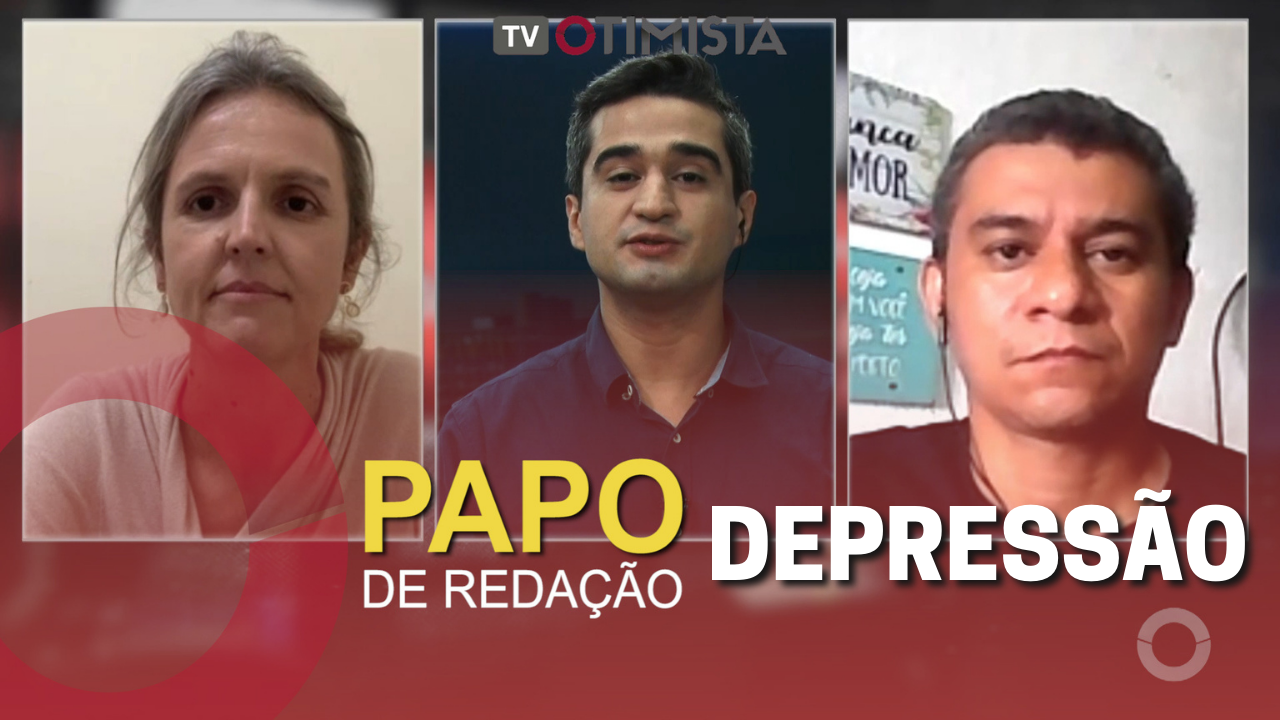 PAPO DE REDAÇÃO – DEPRESSÃO