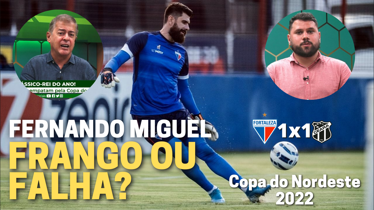 FERNANDO MIGUEL: FRANGO OU FALHA? Veja análise