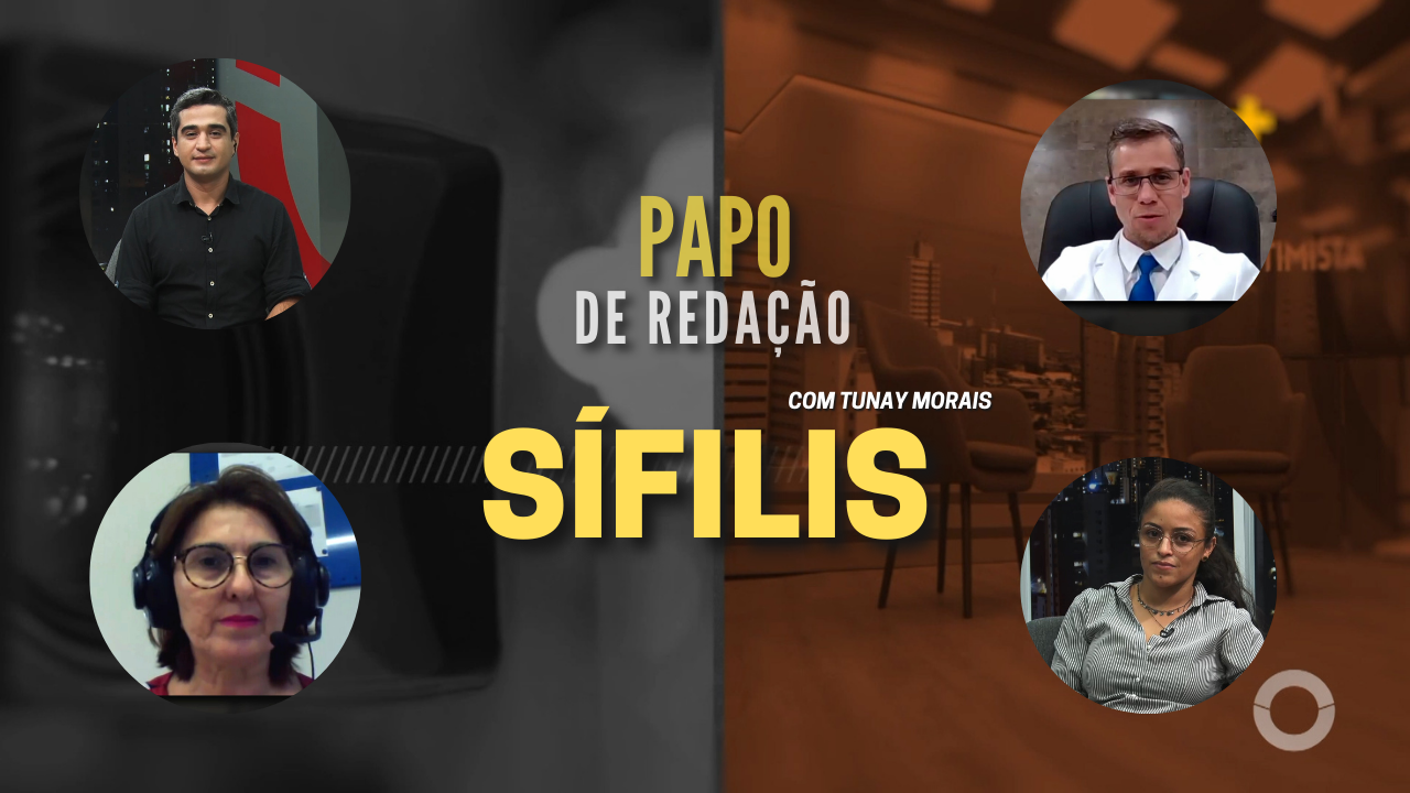 PAPO DE REDAÇÃO – SÍFILIS