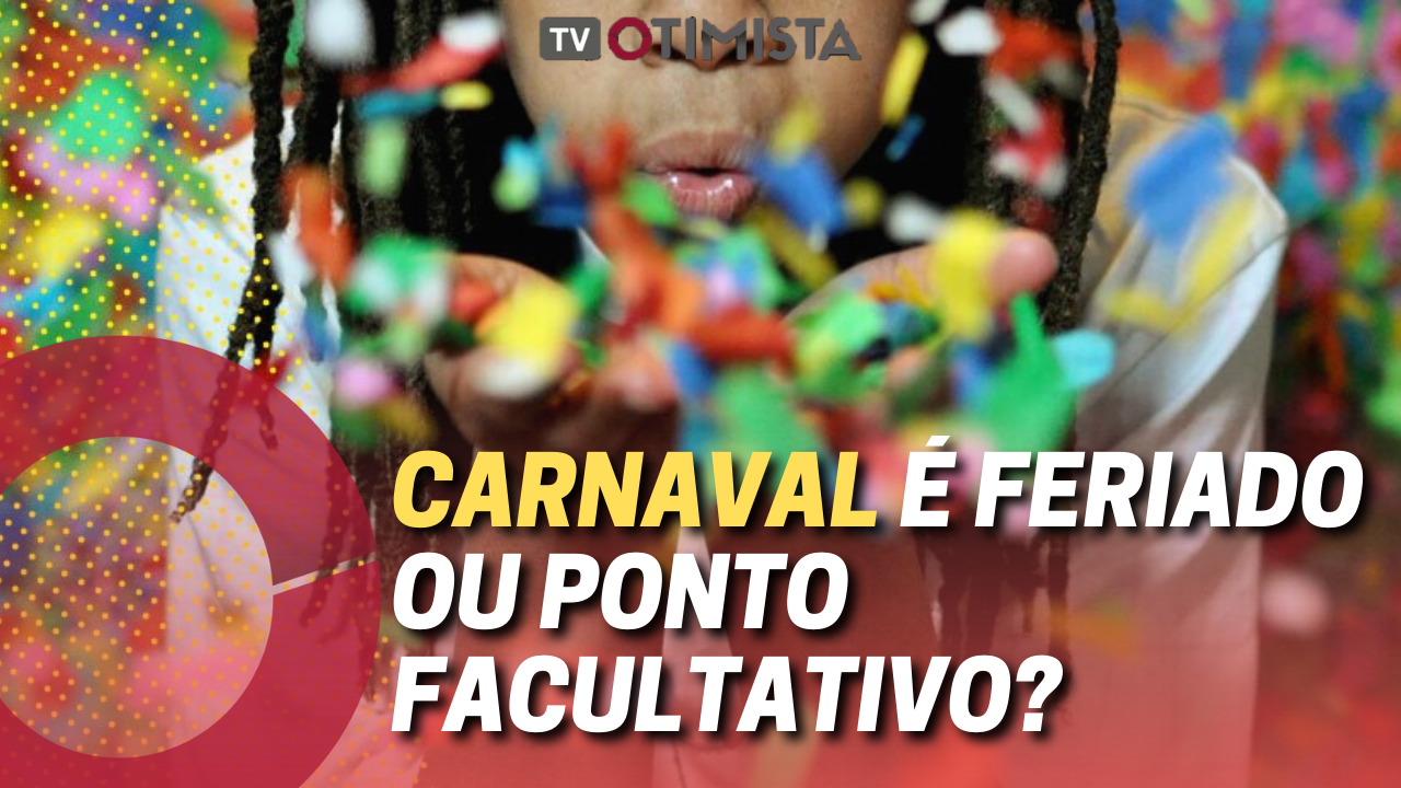 Carnaval é feriado ou ponto facultativo?