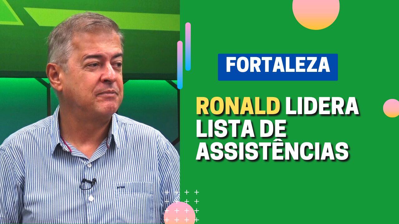 FORTALEZA: Ronald lidera lista de assistências