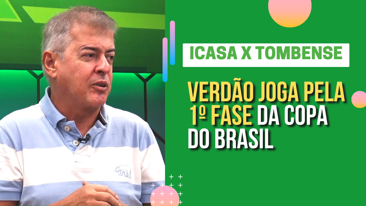 COPA DO BRASIL ICASA X TOMBENSE Verdão joga pela 1º fase