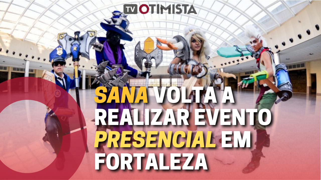 Sana volta a realizar evento presencial em Fortaleza em Abril