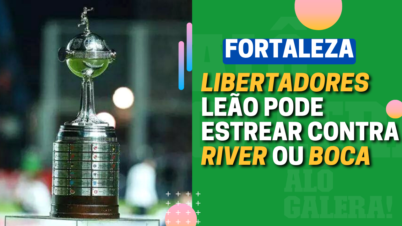 FORTALEZA PODE ESTREAR CONTRA BOCA OU RIVER