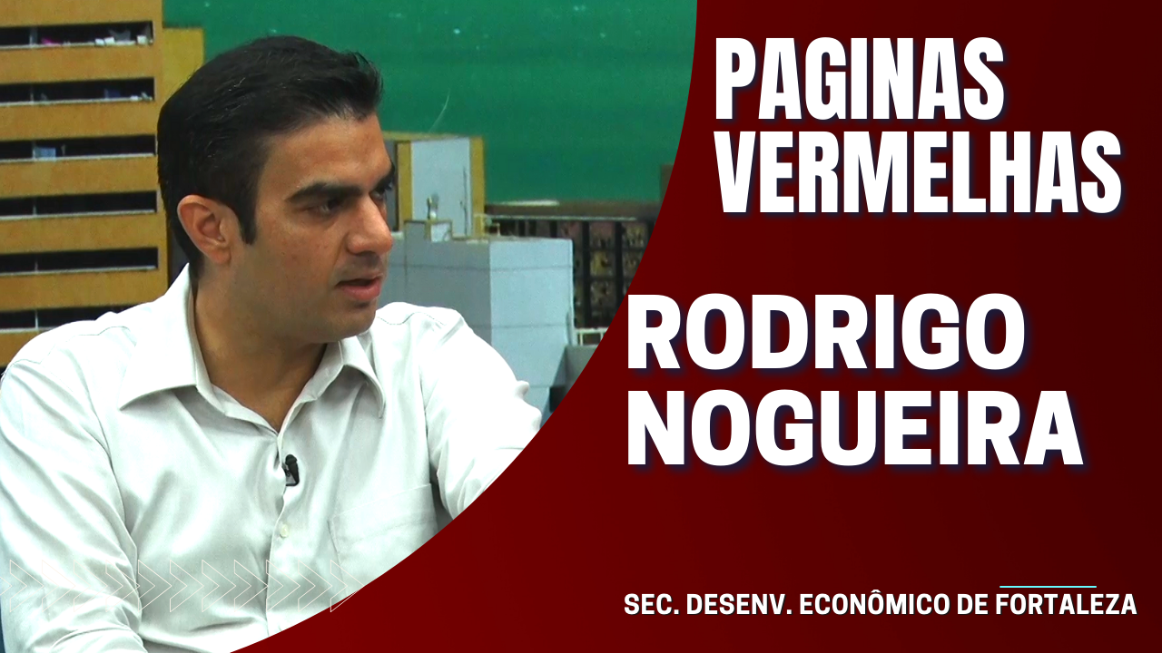 PAGINAS VERMELHAS – SEC. DESENV. ECONÔMICO DE FORTALEZA RODRIGO NOGUEIRA