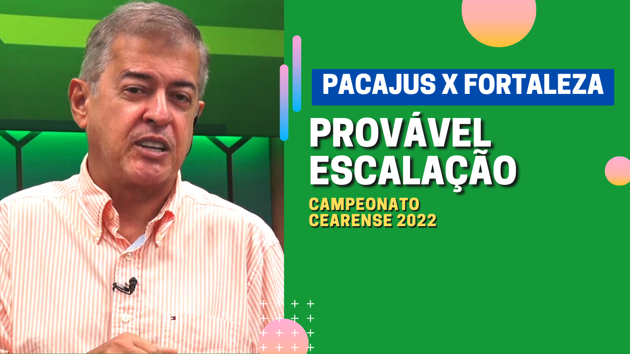 Pacajus x Fortaleza: Provável escalação