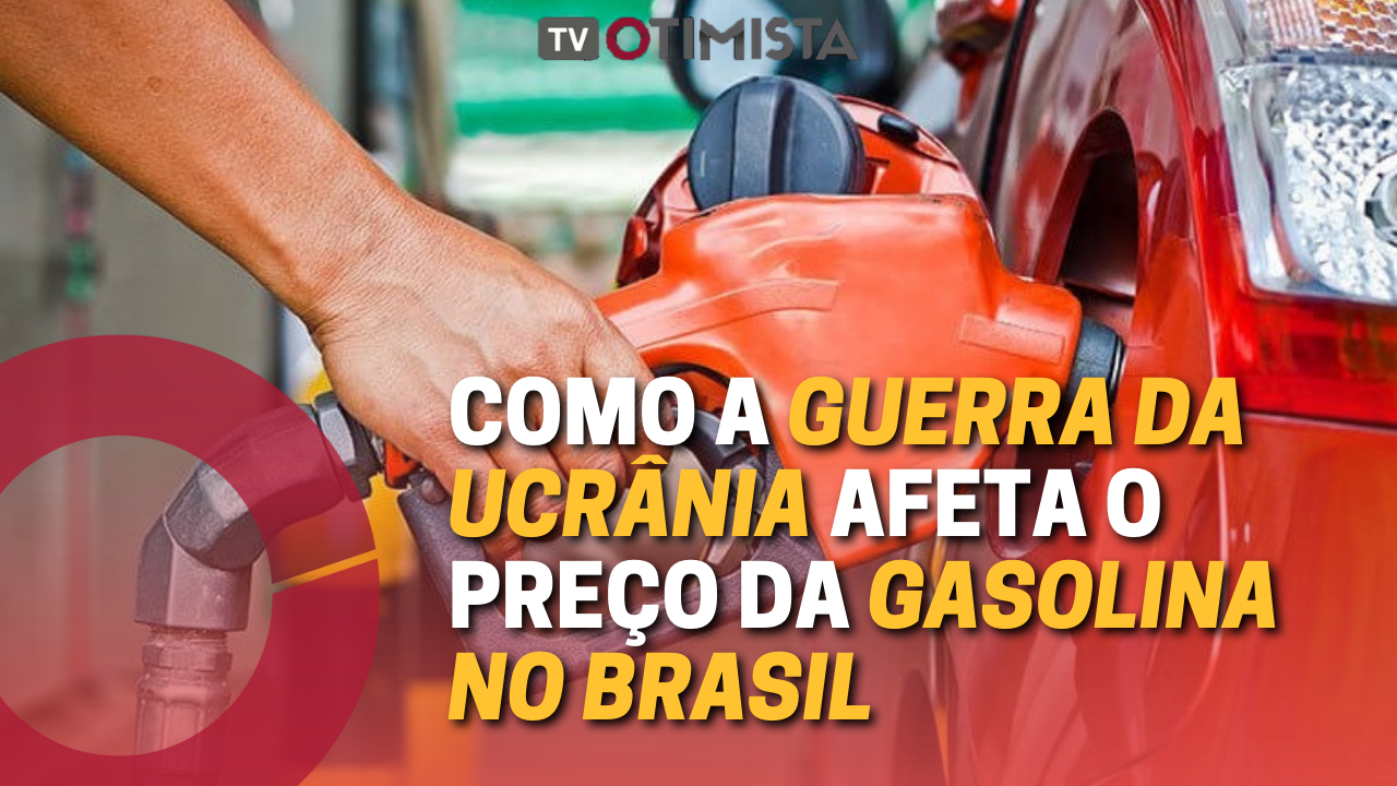 Como a guerra da Ucrânia afeta o preço da gasolina no Brasil