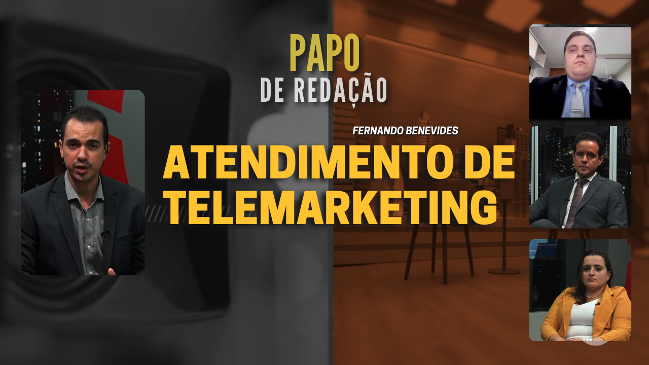 PAPO DE REDAÇÃO – Novas regras de telemarketing para operadoras de telefonia