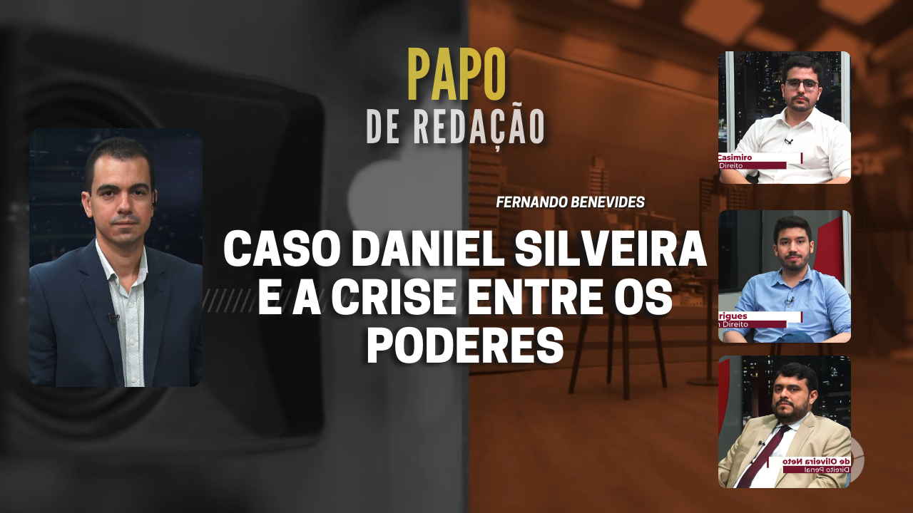 Caso Daniel Silveira e a crise entre os Poderes