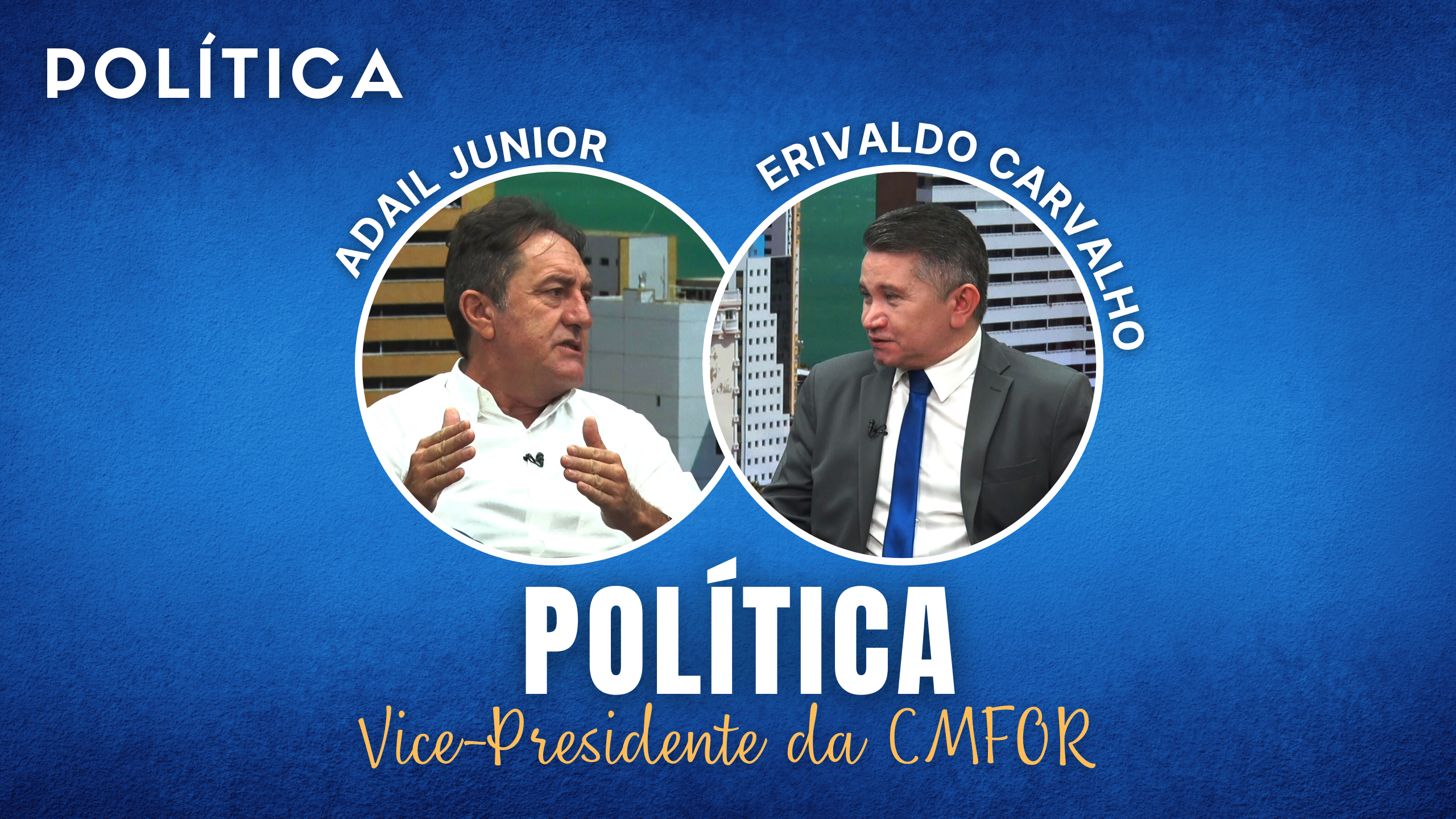 Erivaldo Carvalho entrevista Vice-Pres. da CMFOR Adail Junior