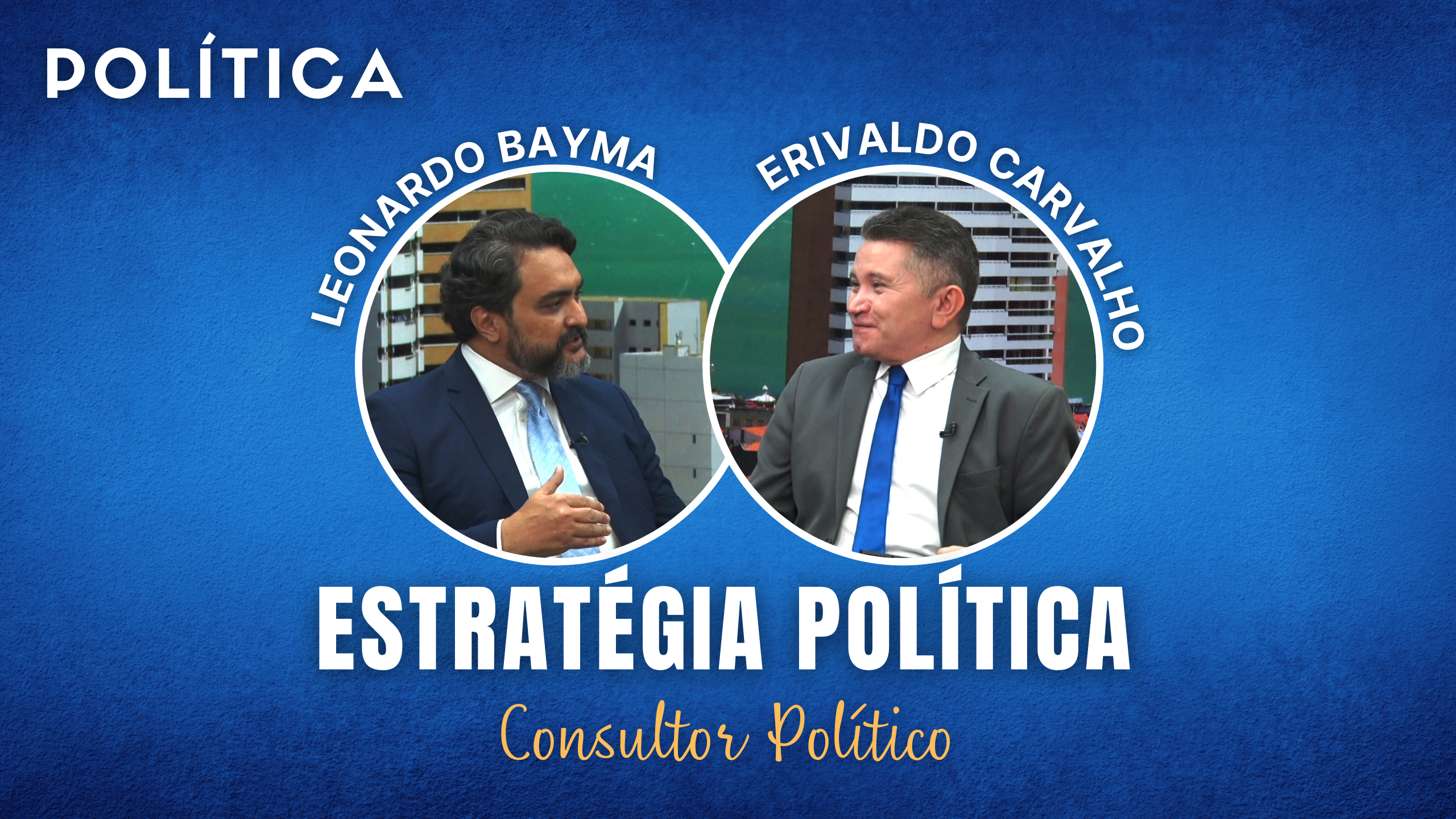 Erivaldo carvalho conversa com o Consultor Político Leonardo Bayma